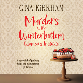 Hörbuch Murders at the Winterbottom Women's Institute  - Autor Gina Kirkham   - gelesen von Julia Franklin