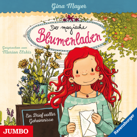 Hörbuch Der magische Blumenladen. Ein Brief voller Geheimnisse  - Autor Gina Mayer   - gelesen von Marion Elskis