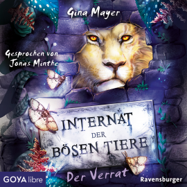 Hörbuch Internat der bösen Tiere. Der Verrat  - Autor Gina Mayer   - gelesen von Jonas Minthe