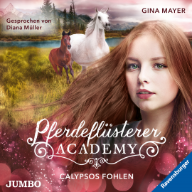 Hörbuch Pferdeflüsterer-Academy. Calypsos Fohlen  - Autor Gina Mayer   - gelesen von Diana Müller