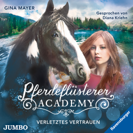 Hörbuch Pferdeflüsterer-Academy. Verletztes Vertrauen  - Autor Gina Mayer   - gelesen von Diana Kriehn