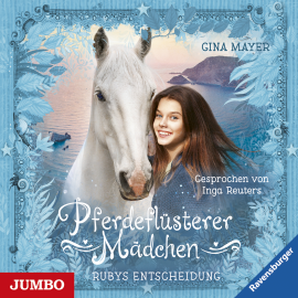 Hörbuch Pferdeflüsterer Mädchen. Rubys Entscheidung  - Autor Gina Mayer   - gelesen von Inga Reuters