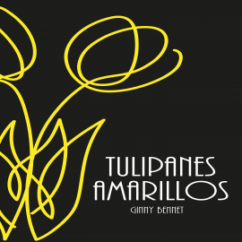 Hörbuch Tulipanes amarillos  - Autor Ginny Bennet   - gelesen von Schauspielergruppe