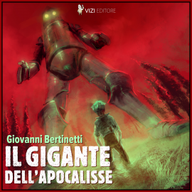 Hörbuch Il gigante dell'apocalisse  - Autor Giovanni Bertinetti   - gelesen von Schauspielergruppe