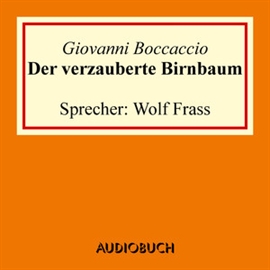 Hörbuch Der verzauberte Birnbaum  - Autor Giovanni Boccaccio   - gelesen von Wolf Frass