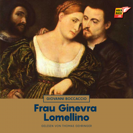 Hörbuch Frau Ginevra Lomellino  - Autor Giovanni Boccaccio   - gelesen von Thomas Gehringer