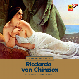 Hörbuch Ricciardo von Chinzica  - Autor Giovanni Boccaccio   - gelesen von Thomas Gehringer