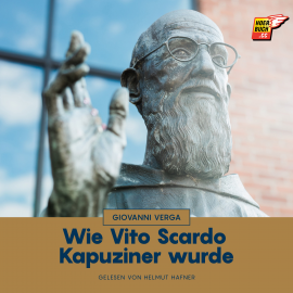 Hörbuch Wie Vito Scardo Kapuziner wurde  - Autor Giovanni Verga   - gelesen von Helmut Hafner