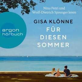 Hörbuch Für diesen Sommer (Ungekürzte Lesung)  - Autor Gisa Klönne   - gelesen von Schauspielergruppe