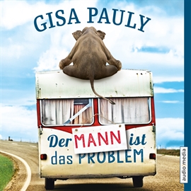 Hörbuch Der Mann ist das Problem  - Autor Gisa Pauly   - gelesen von Dana Geissler