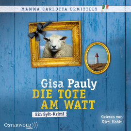 Hörbuch Die Tote am Watt (Mamma Carlotta  1)  - Autor Gisa Pauly   - gelesen von Ricci Hohlt