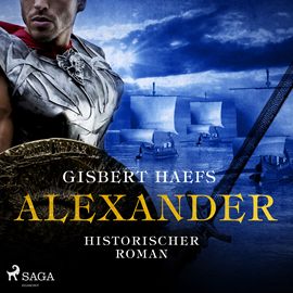 Hörbuch Alexander - Historischer Roman  - Autor Gisbert Haefs   - gelesen von Jürgen Holdorf