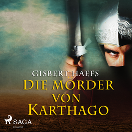 Hörbuch Die Mörder von Karthago  - Autor Gisbert Haefs   - gelesen von Jürgen Holdorf