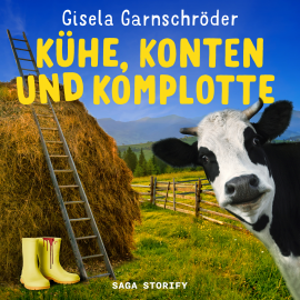 Hörbuch Kühe, Konten und Komplotte - Steif und Kantig ermitteln wieder  - Autor Gisela Garnschröder   - gelesen von Ina Kohbus