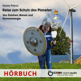 Hörbuch Reise zum Schutz des Planeten  - Autor Gisela Pekrul   - gelesen von Schauspielergruppe