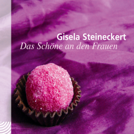 Hörbuch Das Schöne an den Frauen  - Autor Gisela Steineckert   - gelesen von Gisela Steineckert