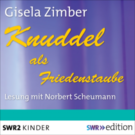 Hörbuch Knuddel als Friedenstaube  - Autor Gisela Zimber   - gelesen von Norbert Scheumann