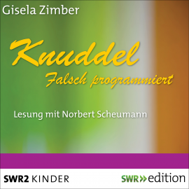 Hörbuch Knuddel - Falsch programmiert  - Autor Gisela Zimber   - gelesen von Norbert Scheumann
