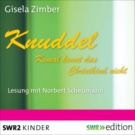 Hörbuch Knuddel - Kemal kennt das Christkind nicht  - Autor Gisela Zimber   - gelesen von Norbert Scheumann