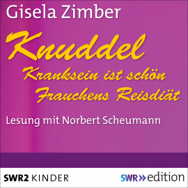 Hörbuch Knuddel - Kranksein ist schön/Frauchens Reisdiät  - Autor Gisela Zimber   - gelesen von Norbert Scheumann