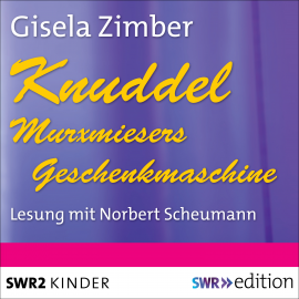 Hörbuch Knuddel - Murxmiesers Geschenkmaschine  - Autor Gisela Zimber   - gelesen von Norbert Scheumann