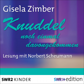 Hörbuch Knuddel - noch einmal davongekommen  - Autor Gisela Zimber   - gelesen von Norbert Scheumann