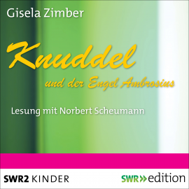 Hörbuch Knuddel und der Engel Ambrosius  - Autor Gisela Zimber   - gelesen von Norbert Scheumann