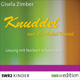 Hörbuch Knuddel und der Onkel Dussel  - Autor Gisela Zimber   - gelesen von Norbert Scheumann