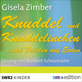 Hörbuch Knuddel und Knuddelinchen…und Frieden auf Erden  - Autor Gisela Zimber   - gelesen von Norbert Scheumann