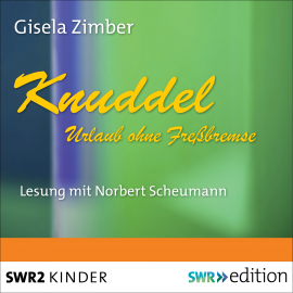 Hörbuch Knuddel - Urlaub ohne Fressbremse  - Autor Gisela Zimber   - gelesen von Norbert Scheumann