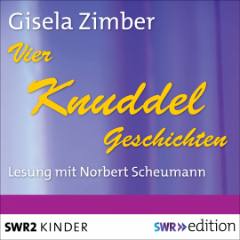Hörbuch Vier Knuddelgeschichten  - Autor Gisela Zimber   - gelesen von Norbert Scheumann