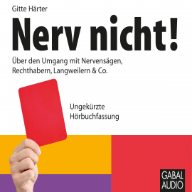 Hörbuch Nerv nicht!  - Autor Gitte Härter   - gelesen von Schauspielergruppe