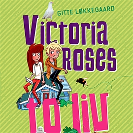 Hörbuch Victoria Roses to liv  - Autor Gitte Løkkegaard   - gelesen von Thea Boel Gjerum