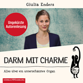 Hörbuch Darm mit Charme - Alles über ein unterschätztes Organ  - Autor Giulia Enders   - gelesen von Giulia Enders