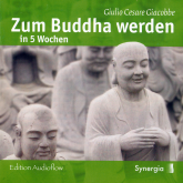 Hörbuch Zum Buddha werden in 5 Wochen  - Autor Giulio Cesare Giacobbe   - gelesen von Schauspielergruppe