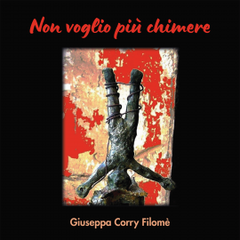 Hörbuch Non voglio più chimere  - Autor Giuseppa Corry Filomè   - gelesen von Marianna Adamo