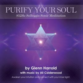 Hörbuch 852Hz Solfeggio Sonic Meditation (unabridged)  - Autor Glenn Harrold, Ali Calderwood   - gelesen von Glenn Harrold