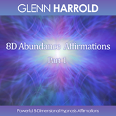 8D Abundance Affirmations, Part 1 - Powerful 8-Dimensional Hypnosis Affirmations (Unabridged)