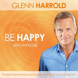 Hörbuch Be Happy (unabridged)  - Autor Glenn Harrold   - gelesen von Glenn Harrold