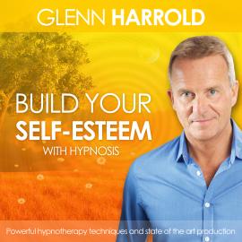 Hörbuch Build Your Self-Esteem  - Autor Glenn Harrold   - gelesen von Glenn Harrold