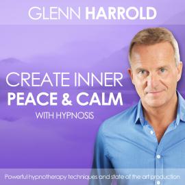 Hörbuch Creating Inner Peace & Calm (unabridged)  - Autor Glenn Harrold   - gelesen von Glenn Harrold