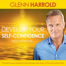 Hörbuch Develop Your Self Confidence (unabridged)  - Autor Glenn Harrold   - gelesen von Glenn Harrold