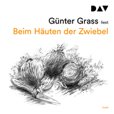 Hörbuch Beim Haeuten der Zwiebel  - Autor Günter Grass   - gelesen von Günter Grass