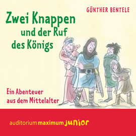 Hörbuch Zwei Knappen und der Ruf des Königs - Ein Abenteuer aus dem Mittelalter  - Autor Günther Bentele   - gelesen von Thomas Krause.