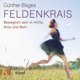 Hörbuch Feldenkrais - Beweglich sein in Hüfte, Knie und Bein  - Autor Günther Bisges   - gelesen von Günther Bisges
