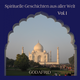 Hörbuch Spirituelle Geschichten aus aller Welt Vol.  - Autor Godafrid   - gelesen von Godafrid