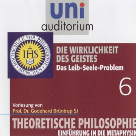 Hörbuch Die Wirklichkeit des Geistes  - Autor Godehard Brüntrup   - gelesen von Godehard Brüntrup