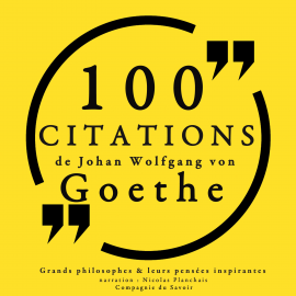 Hörbuch 100 citations de Goethe  - Autor Goethe   - gelesen von Nicolas Planchais