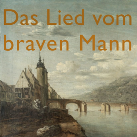 Hörbuch Das Lied vom braven Mann  - Autor Gottfried August Bürger   - gelesen von Marco Caduff