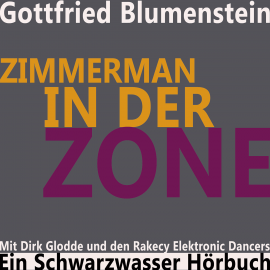 Hörbuch Zimmerman in der Zone  - Autor Gottfried Blumenstein   - gelesen von Dirk Glodde